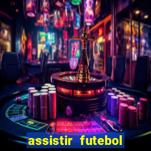 assistir futebol online play hd